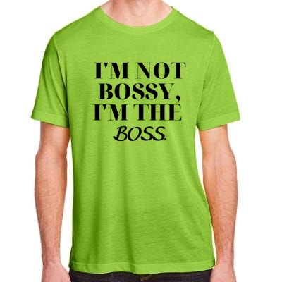 I'm Not Bossy I'm The Boss Funny Quote Adult ChromaSoft Performance T-Shirt