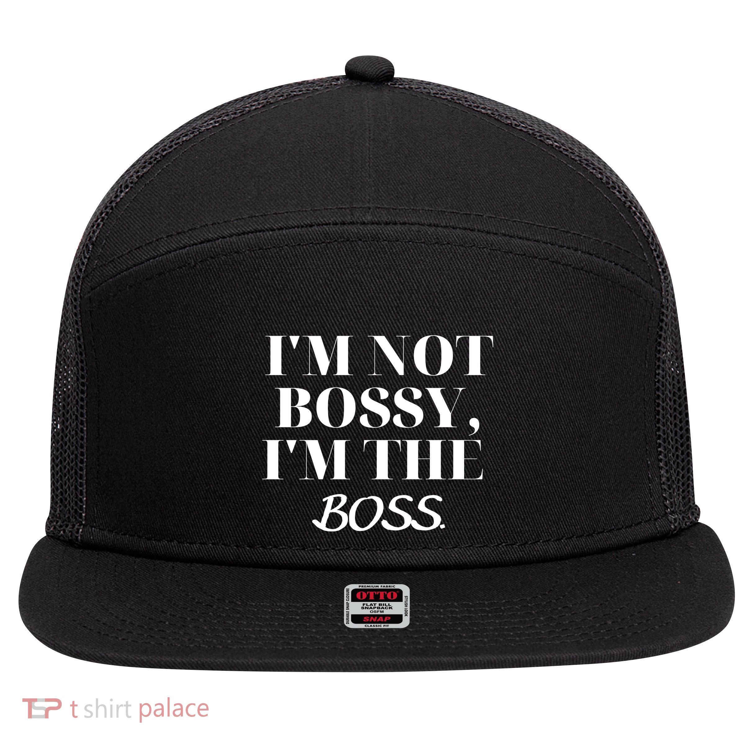 I'm Not Bossy I'm The Boss Funny Quote 7 Panel Mesh Trucker Snapback Hat