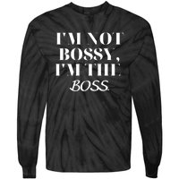 I'm Not Bossy I'm The Boss Funny Quote Tie-Dye Long Sleeve Shirt