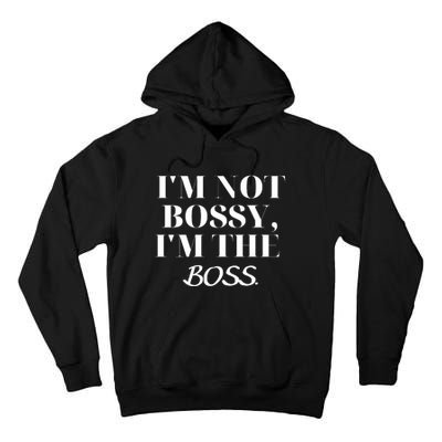 I'm Not Bossy I'm The Boss Funny Quote Tall Hoodie