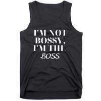 I'm Not Bossy I'm The Boss Funny Quote Tank Top