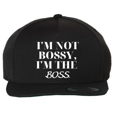 I'm Not Bossy I'm The Boss Funny Quote Wool Snapback Cap