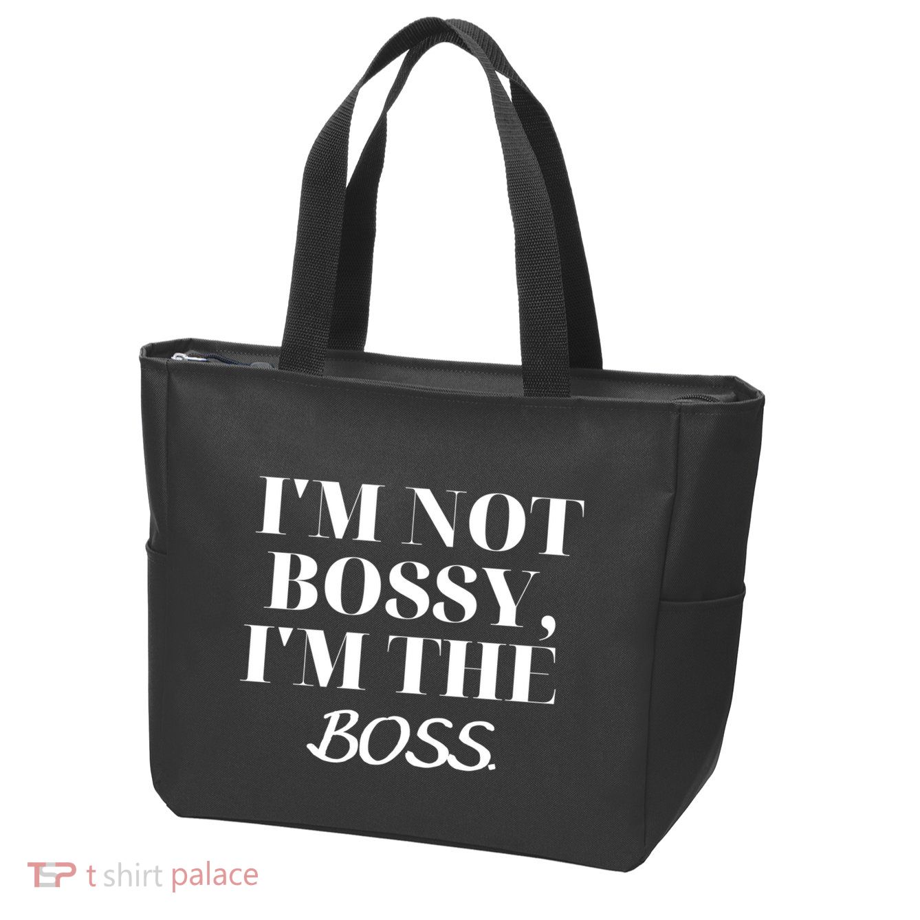 I'm Not Bossy I'm The Boss Funny Quote Zip Tote Bag