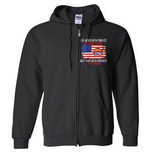 I’ve Never Been Fondled By Donald Trump But Screwed By Biden Full Zip Hoodie