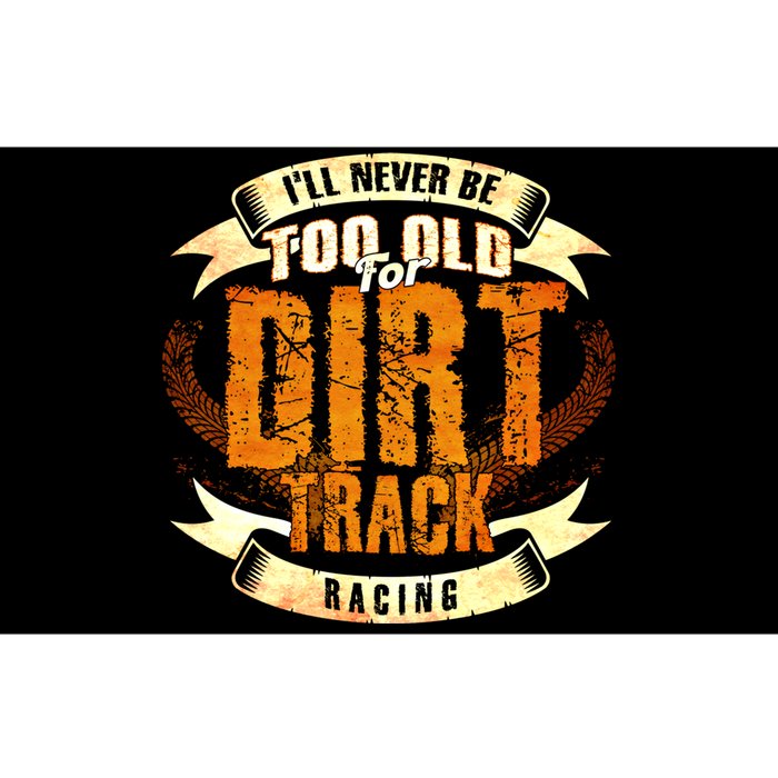 ILl Never Be Too Old For Dirt Track Racing Sprint Car Cool Gift Bumper Sticker