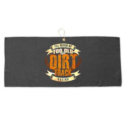 ILl Never Be Too Old For Dirt Track Racing Sprint Car Cool Gift Large Microfiber Waffle Golf Towel