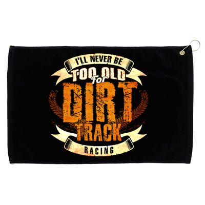 ILl Never Be Too Old For Dirt Track Racing Sprint Car Cool Gift Grommeted Golf Towel