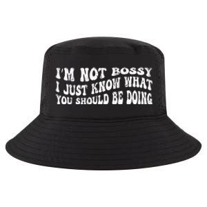 Im Not Bossy I Just Know What You Should Be Doing Funny Cool Comfort Performance Bucket Hat