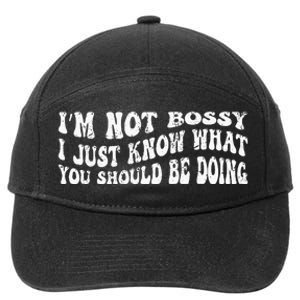 Im Not Bossy I Just Know What You Should Be Doing Funny 7-Panel Snapback Hat