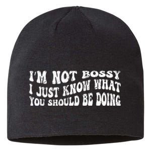 Im Not Bossy I Just Know What You Should Be Doing Funny Sustainable Beanie