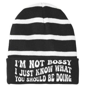 Im Not Bossy I Just Know What You Should Be Doing Funny Striped Beanie with Solid Band