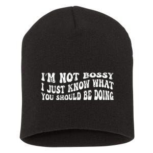 Im Not Bossy I Just Know What You Should Be Doing Funny Short Acrylic Beanie