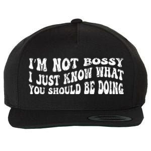 Im Not Bossy I Just Know What You Should Be Doing Funny Wool Snapback Cap