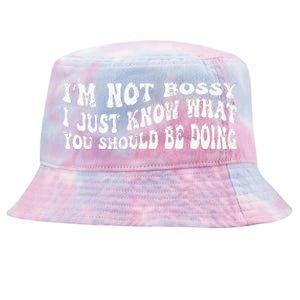 Im Not Bossy I Just Know What You Should Be Doing Funny Tie-Dyed Bucket Hat