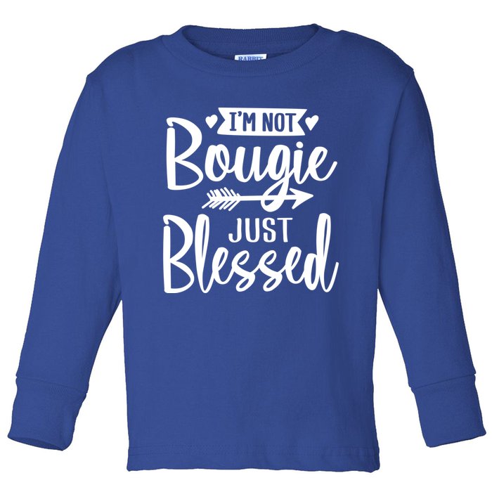 Im Not Bougie Just Blessed Melanin Poppin Christmas Gift Tee Cute Gift Toddler Long Sleeve Shirt