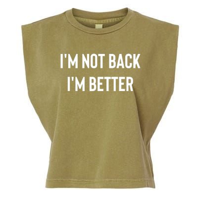 Im Not Back Im Better Motivational Quote Garment-Dyed Women's Muscle Tee