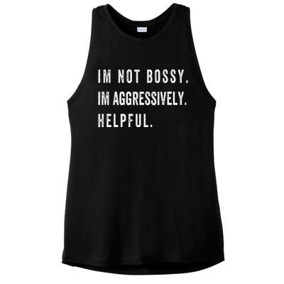 I’m Not Bossy I’m Aggressively Helpful Funny  Ladies PosiCharge Tri-Blend Wicking Tank