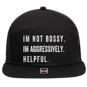 I’m Not Bossy I’m Aggressively Helpful Funny  7 Panel Mesh Trucker Snapback Hat