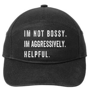 I’m Not Bossy I’m Aggressively Helpful Funny  7-Panel Snapback Hat