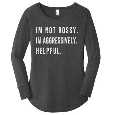 I’m Not Bossy I’m Aggressively Helpful Funny  Women's Perfect Tri Tunic Long Sleeve Shirt