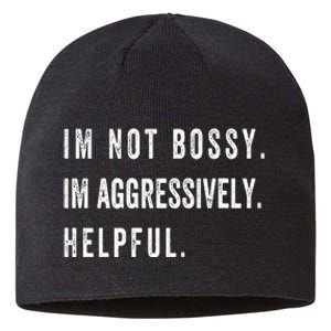 I’m Not Bossy I’m Aggressively Helpful Funny  Sustainable Beanie