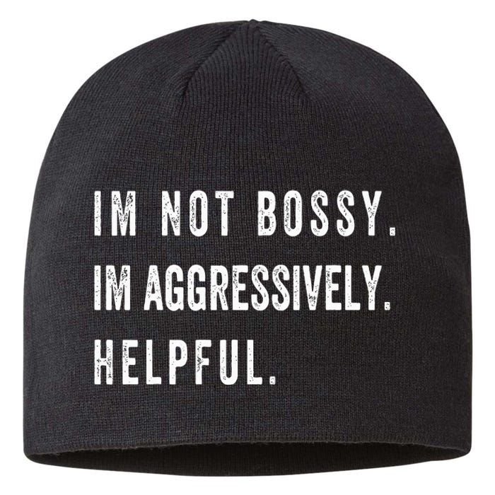 I’m Not Bossy I’m Aggressively Helpful Funny  Sustainable Beanie