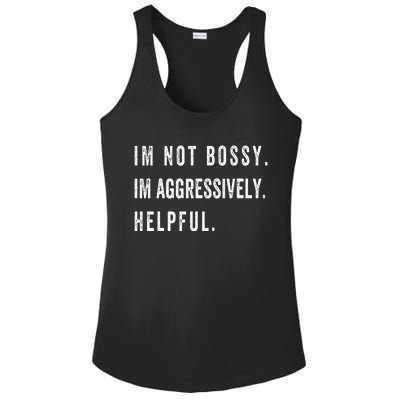 I’m Not Bossy I’m Aggressively Helpful Funny  Ladies PosiCharge Competitor Racerback Tank