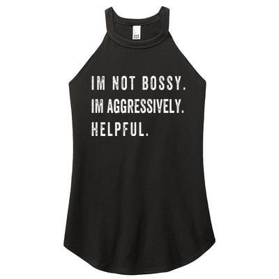 I’m Not Bossy I’m Aggressively Helpful Funny  Women's Perfect Tri Rocker Tank