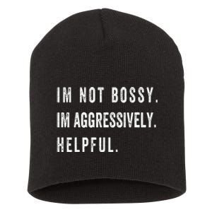 I’m Not Bossy I’m Aggressively Helpful Funny  Short Acrylic Beanie