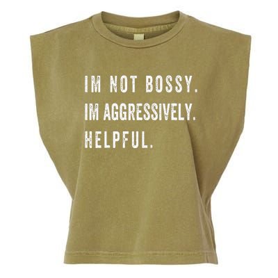 I’m Not Bossy I’m Aggressively Helpful Funny  Garment-Dyed Women's Muscle Tee