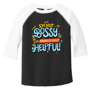 IM Not Bossy IM Aggressively Helpful Funny Female Saying Toddler Fine Jersey T-Shirt