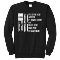 I've Never Been Fondled By Donald Trump But I Have Been Screwed By Joe Biden Sweatshirt