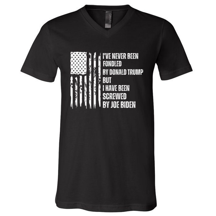 I've Never Been Fondled By Donald Trump But I Have Been Screwed By Joe Biden V-Neck T-Shirt