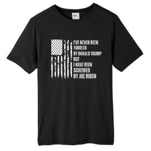 I've Never Been Fondled By Donald Trump But I Have Been Screwed By Joe Biden Tall Fusion ChromaSoft Performance T-Shirt