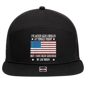 I’Ve Never Been Fondled By Donald Trump But Screwed By Biden 7 Panel Mesh Trucker Snapback Hat