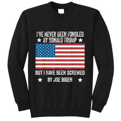I’Ve Never Been Fondled By Donald Trump But Screwed By Biden Sweatshirt