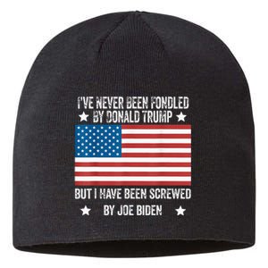 I’Ve Never Been Fondled By Donald Trump But Screwed By Biden Sustainable Beanie