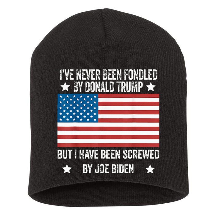 I’Ve Never Been Fondled By Donald Trump But Screwed By Biden Short Acrylic Beanie