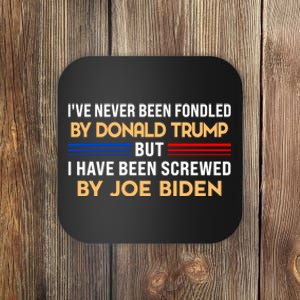 I’ve Never Been Fondled By Donald Trump But Screwed By Biden Coaster