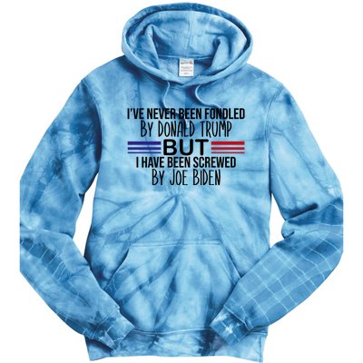 I’ve Never Been Fondled By Donald Trump But Screwed By Biden Tie Dye Hoodie