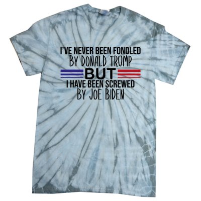 I’ve Never Been Fondled By Donald Trump But Screwed By Biden Tie-Dye T-Shirt