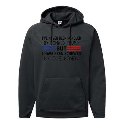 I've Never Been Fondled by Donald Trump But Screwed by Biden Performance Fleece Hoodie