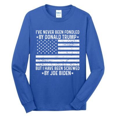 I’ve Never Been Fondled By Donald Trump But Screwed By Biden Tall Long Sleeve T-Shirt