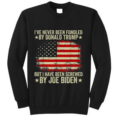 I’Ve Never Been Fondled By Donald Trump But Screwed By Biden Sweatshirt