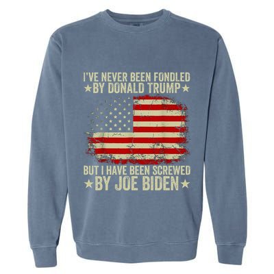 I’Ve Never Been Fondled By Donald Trump But Screwed By Biden Garment-Dyed Sweatshirt