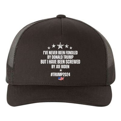 Ive Never Been Fondled By Trump But I Have Been Screwed By Biden American 2024 Yupoong Adult 5-Panel Trucker Hat