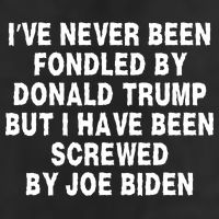 I’ve Never Been Fondled By Donald Trump But I Have Been Screwed By Joe Biden Cool Comfort Performance Bucket Hat