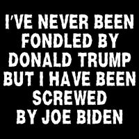 I’ve Never Been Fondled By Donald Trump But I Have Been Screwed By Joe Biden Backpack