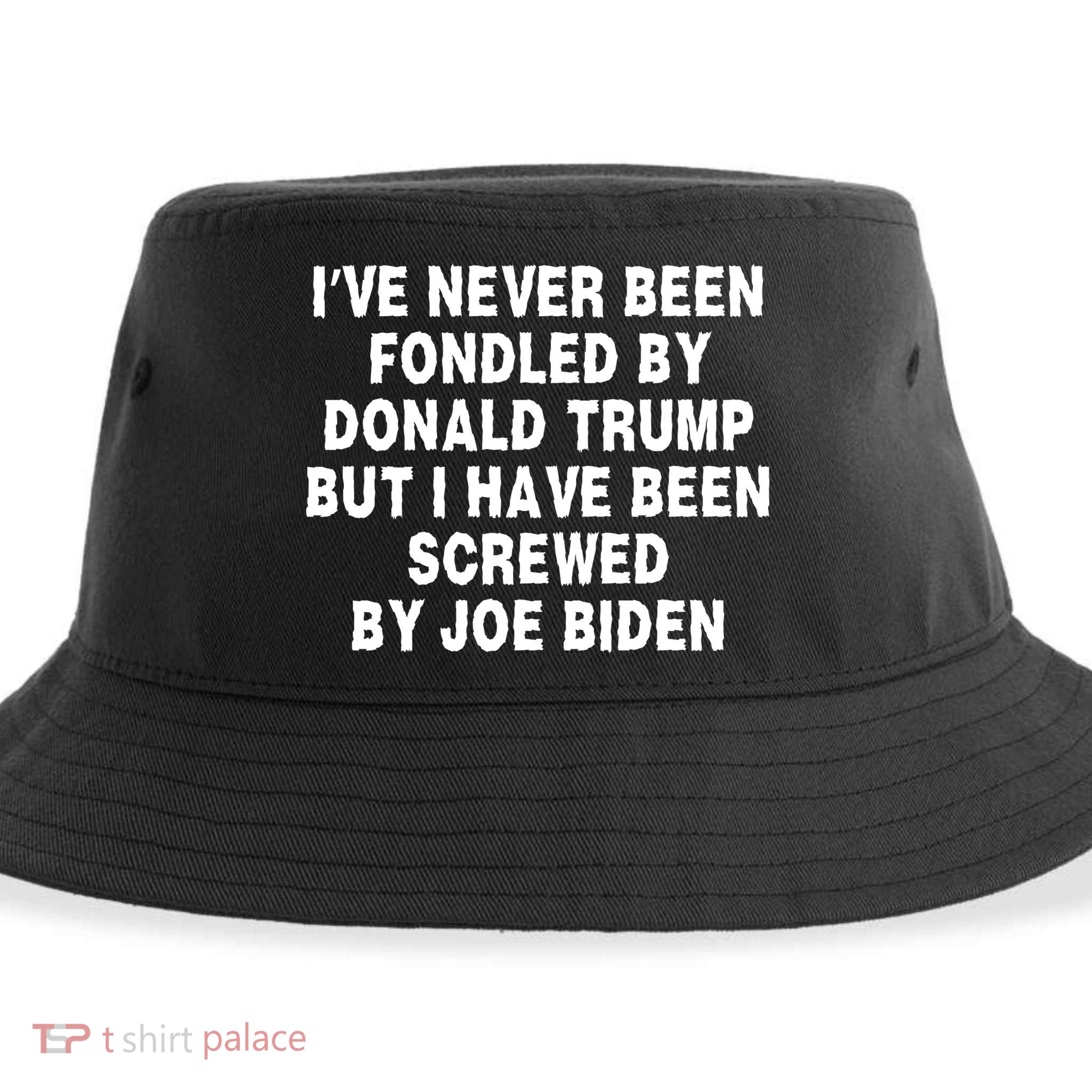 I’ve Never Been Fondled By Donald Trump But I Have Been Screwed By Joe Biden Sustainable Bucket Hat