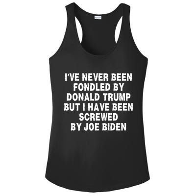 I’ve Never Been Fondled By Donald Trump But I Have Been Screwed By Joe Biden Ladies PosiCharge Competitor Racerback Tank